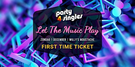 Primaire afbeelding van Party4singles | First Time Ticket | ZONDAG 1 DECEMBER | Willy's Moustache