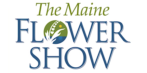 The 2020 Maine Flower Show