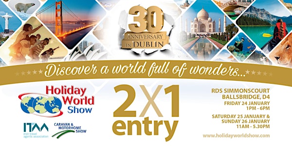 2 FOR 1 VOUCHER - Holiday World Show Dublin 2020