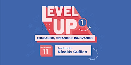 Imagen principal de Level Up 1: Educando, creando e innovando