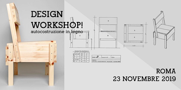 DESIGN WORKSHOP! autocostruzione in legno - 23 novembre 2019