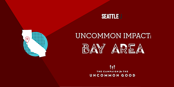 Uncommon Impact: Bay Area, CA