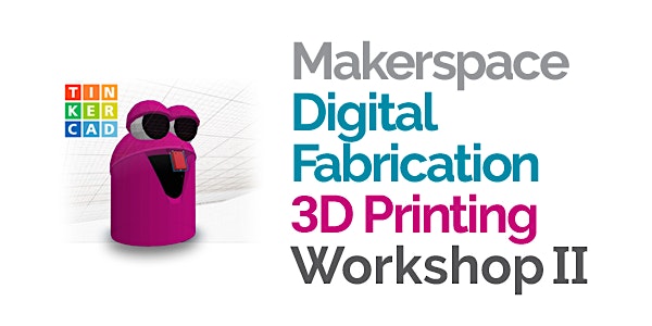 Makerspace 3D Printing Workshop 2