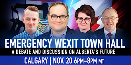 CALGARY - Wexit Town Hall: A debate & discussion on Alberta's future