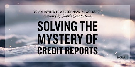 Solving the Mystery of Credit Reports - Downtown Branch primary image