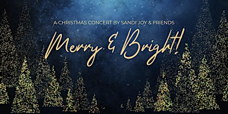 SANDI JOY & FRIENDS presents "Merry & Bright" Christmas Concert primary image