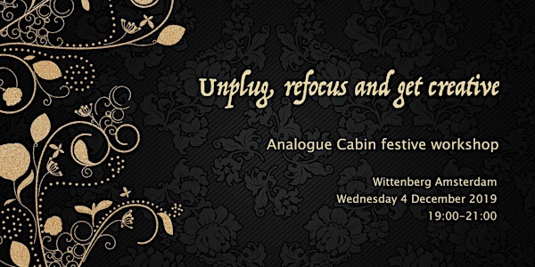 Festive workshop: unplug, refocus and get creative with Analogue Cabin