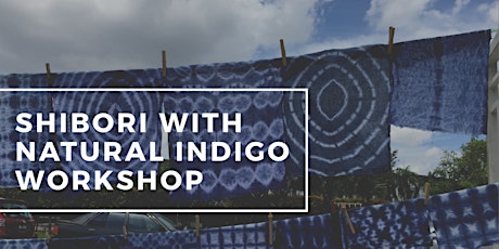 Shibori with Natural Indigo Workshop primary image
