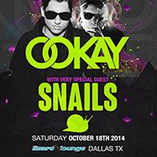 OOKAY AND SNAILS - DALLAS