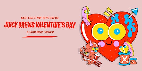 Juicy Brews Valentine's Day Craft Beer Festival
