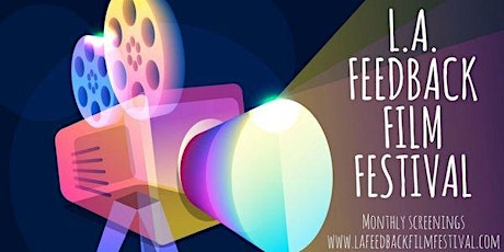 FREE Shorts Film Fest- Los Angeles Feedback Festival: Comedy & Drama