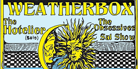 Weatherbox, The Hotelier (Solo), The Obsessives, Sal Show