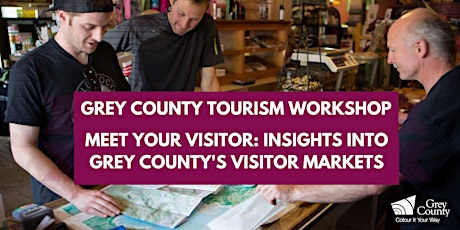 Meet Your Visitor: Insights into Grey County's Visitor Markets primary image