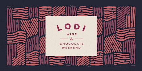 Lodi Wine & Chocolate Weekend 2020 primary image