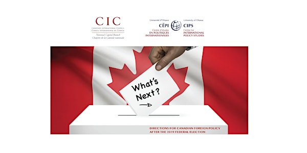 What's Next? Directions for Canadian Foreign Policy After the 2019 Federal Election