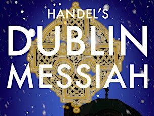 Aradia Ensemble Presents: The Dublin Messiah primary image