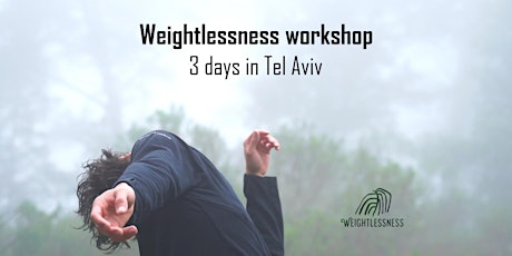 Hauptbild für Weightlessness workshop - 3 days in Tel Aviv