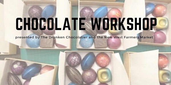 Chocolate Workshop with Drunken Chocolatier