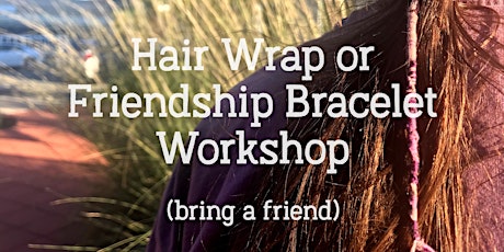 Hair Wrap or Friendship Bracelet Workshop primary image