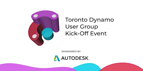 Toronto Dynamo User Group Kick-Off Event