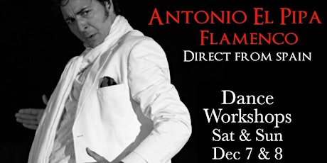 Imagen principal de Antonio "El Pipa" Flamenco Dance Workshops SAT & SUN 12/7 & 12/8