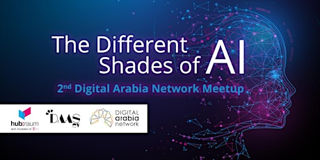 Hauptbild für The 2nd Digital Arabia Network Meet Up: The Different Shades of AI