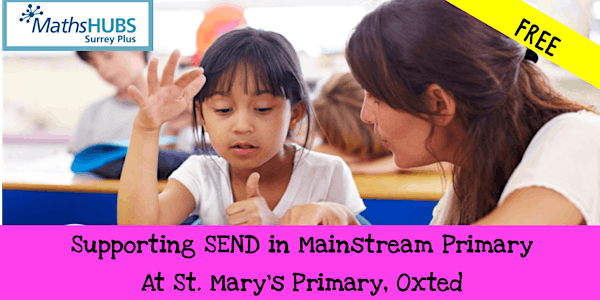 FREE Supporting SEND in Mainstream Primary at St Mary's Oxted