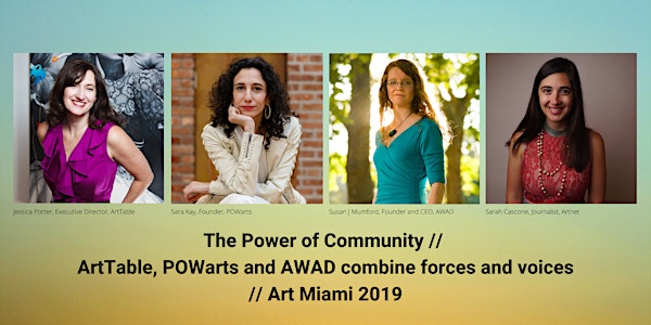 The Power of Community: ArtTable, POWarts and AWAD combine forces and voice...