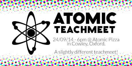 Atomic TeachMeet September primary image