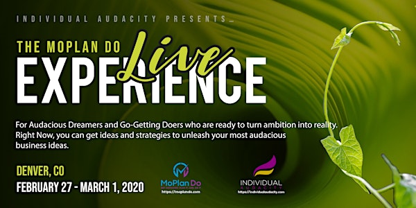 Individual Audacity Presents… The MoPlan Do Live Experience Denver, CO