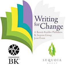 Writing for Change - Berrett-Koehler Publishers & Sequoia Group Joint Event primary image