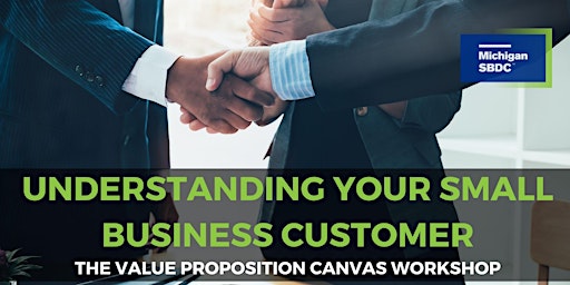 Image principale de Understanding Your Small Business Customer: The Value Proposition Workshop
