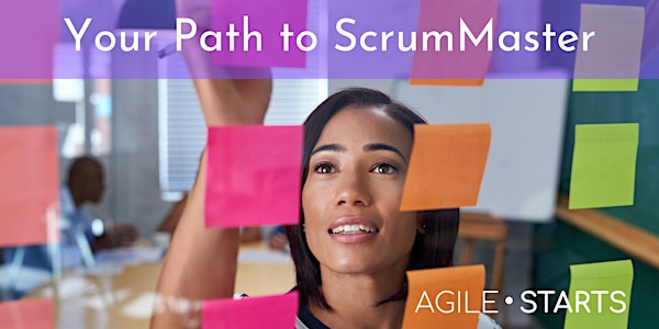 Agile Starts: Your Path to ScrumMaster (2-Day Intensive)