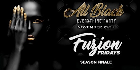A.B.E :: ALL BLACK EVERYTHING Fuzion Fridays [Season Finale] primary image