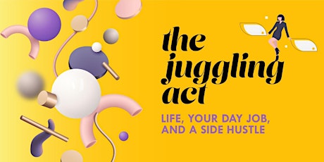 The Juggling Act: Life, Your Day Job and a Side Hustle primary image