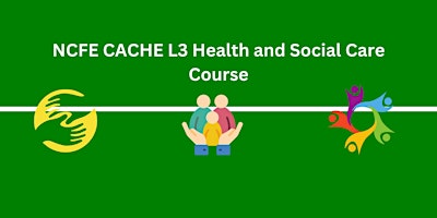 NCFE CACHE L3 Health and Social Care Course -Expression of Interest