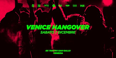 Immagine principale di Venice Hangover • 07.12 • Ex Teatro San Gallo 