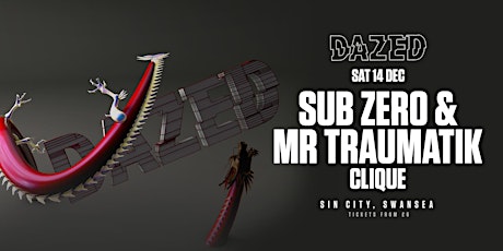 Dazed Presents Sub Zero & Mr Traumatik primary image