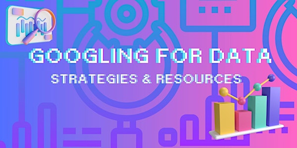 Googling for Data: Strategies and Resources