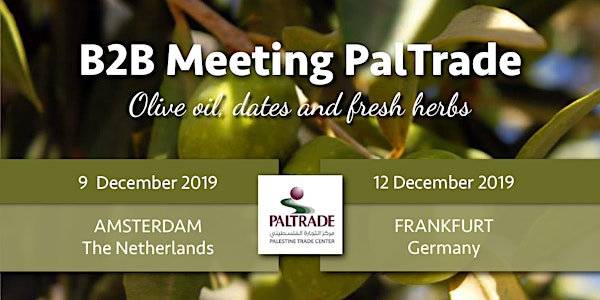 B2B meeting PalTrade, olive oil, dates and herbs, Frankfurt