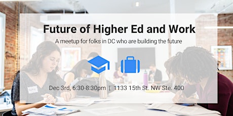 DC Future of Higher Ed and Work meetup primary image