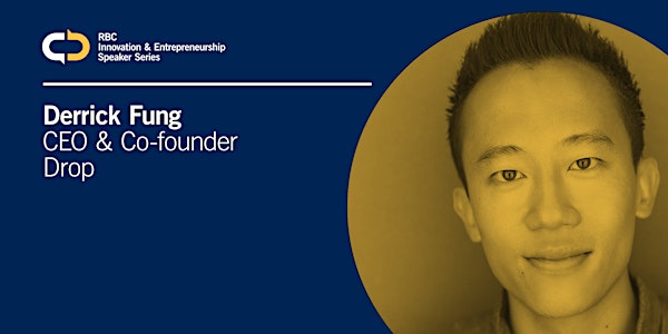 RBC Innovation & Entrepreneurship Speaker Series with Derrick Fung