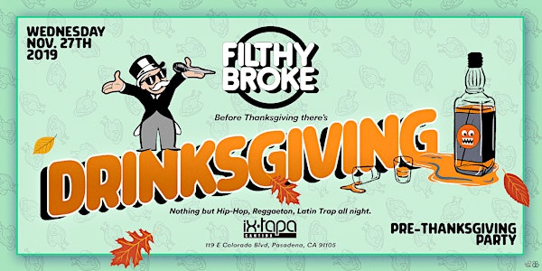 Filthy Broke " Drinksgiving" Pre-Thanksgiving Party