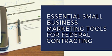 Essential Small Business Marketing Tools for Federal Contracting primary image