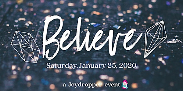 Believe :: the JoyDropper Event
