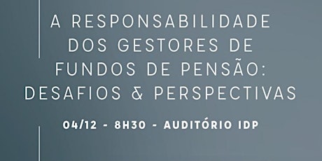 Imagem principal do evento A responsabilidade dos gestores de fundos de pensão:desafios & perspectivas