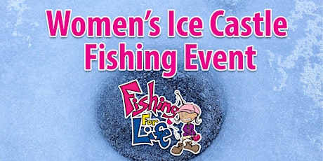 2020 Women’s Ice Castle Fishing Event-Medicine Lake, Plymouth primary image