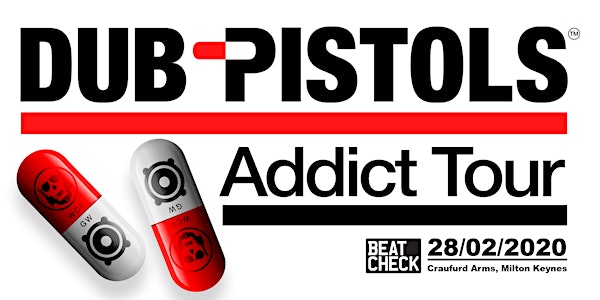 Beatcheck present: Dub Pistols  - Addict Tour