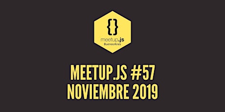Meetup.js #57 - Noviembre 2019