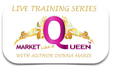 Market Like A Queen Live Simulcast Training Series primary image